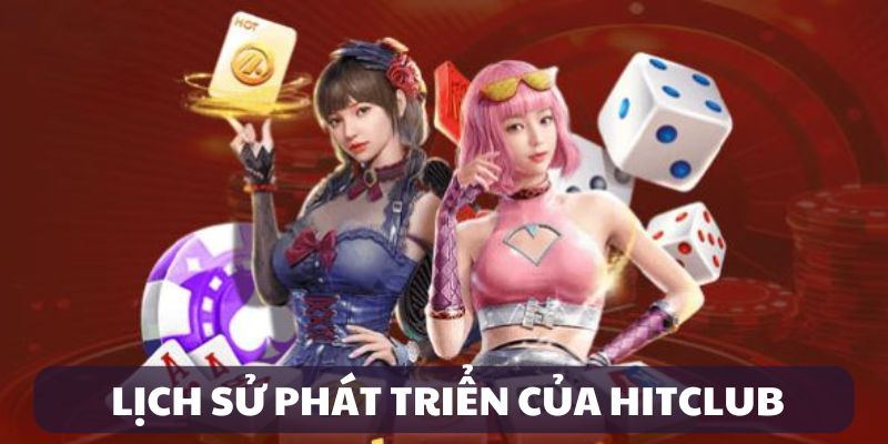 gioi-thieu-hitclub-lich-su