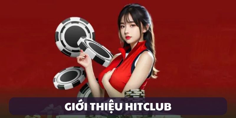 gioi-thieu-hitclub