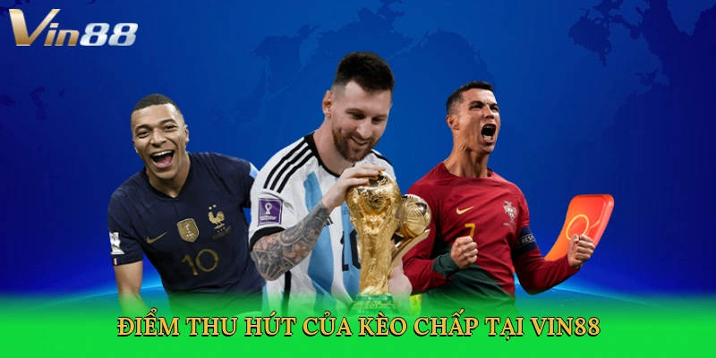 diem-thu-hut-cua-keo-chap-tai-vin88-3