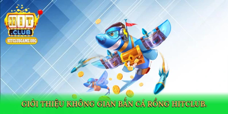 gioi-thieu-khong-gian-ban-ca-rong-hitclub-2