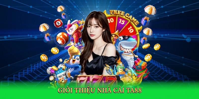 gioi-thieu-nha-cai-ta88-2