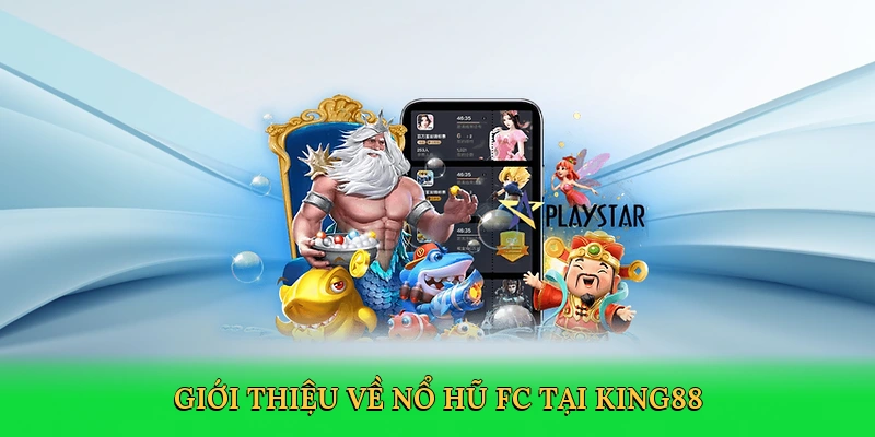 Nổ Hũ FC – Vòng Quay May Mắn Huyền Thoại Cùng King88