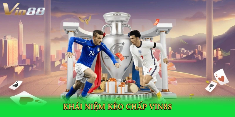 khai-niem-keo-chap-vin88-2