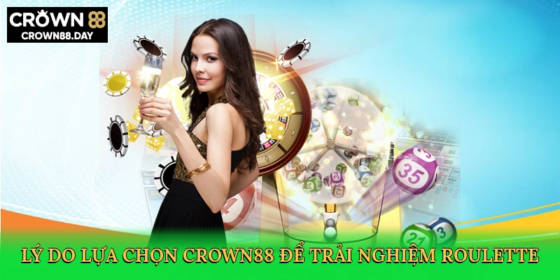 ly-do-lua-chon-crown88-de-trai-nghiem-roulette-4