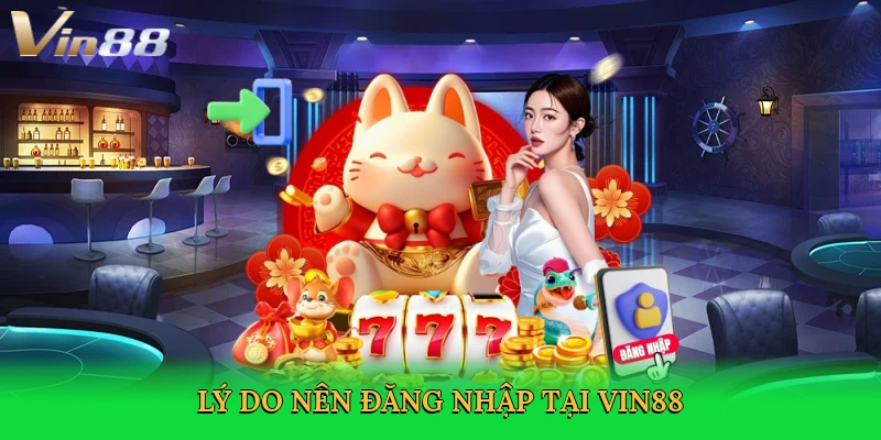 Đăng Nhập Vin88 – Chìa Khóa Mở Ra Thế Giới Giải Trí
