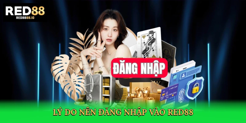 ly-do-nen-dang-nhap-vao-red88-3