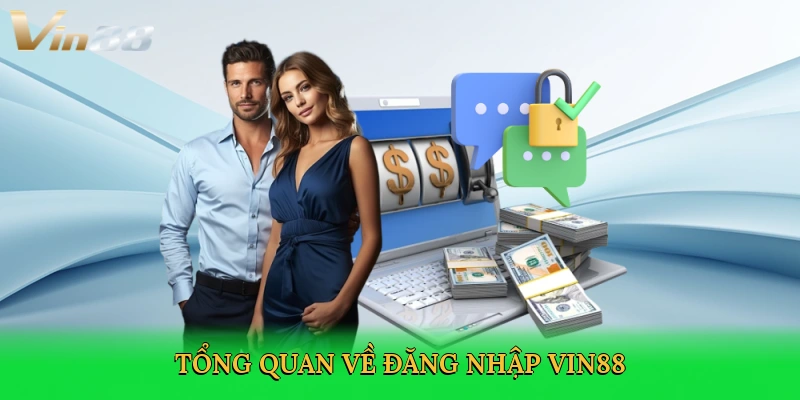 Đăng Nhập Vin88 – Chìa Khóa Mở Ra Thế Giới Giải Trí
