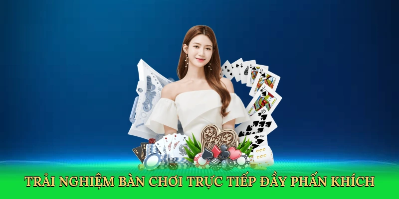 Bàn Chơi Trực Tiếp: Trải Nghiệm Casino Chân Thực Tại W388
