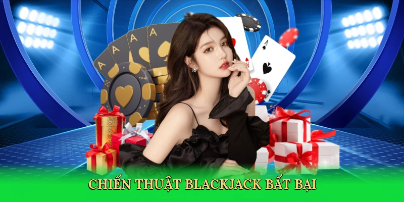Chiến thuật blackjack bất bại