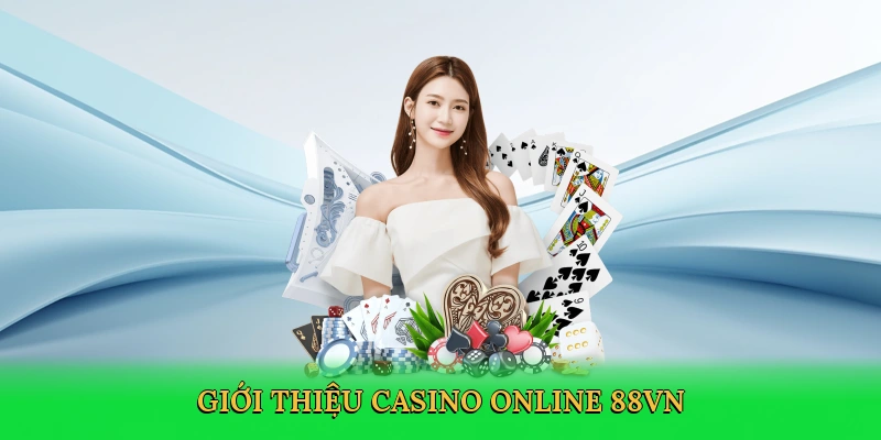 Casino Online 88VN – Đấu Trường Cá Cược Trực Tuyến Đầy Kịch Tính