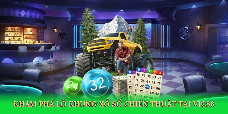 Lô Khung Vic88 – Hành Trình Săn Thưởng Xổ Số Đỉnh Cao